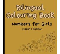 Bilingual Colouring Book: Numbers for Girls | English-German
