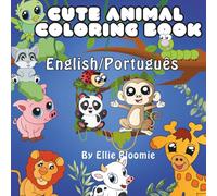 Bilingual Cute animal coloring book: Bilingual Animal Coloring Book for Kids: Learn Animal Names in English and Portuguese. Livro de Colorir Bilingue ... Nomes dos Animais em Inglês e Português