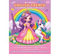 Bilingual English-French Coloring Book for Girls Ages 4-9 | Learn English and French Vocabulary with Unicorns, Princesses, Glitter, Mermaids, and More