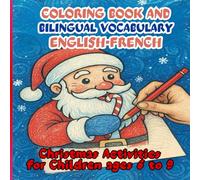 Bilingual English-French Coloring & Vocabulary Book: Christmas Activities for Kids Ages 6-9