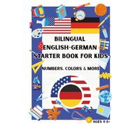 Bilingual English German Starter Book for Kids: Numbers, Colors & More