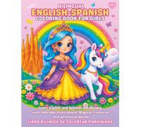 Bilingual English-Spanish Coloring Book for Girls Ages 4-9 | Learn English and Spanish Vocabulary with Unicorns, Princesses, Mermaids, and More