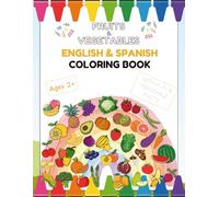 Bilingual Fruits & Vegetables Coloring Book (Ages 2+) (My Wonderful Coloring Adventures)
