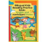 Bilingual Kids Reading Practice Book: English and Azerbaijani Stories to Build Early Reading Skills | Age 6 to 12