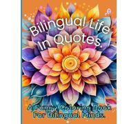 Bilingual Life in Quotes: A Funny Coloring Book for Bilingual Minds