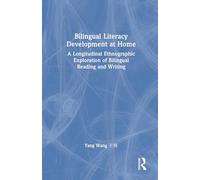 Bilingual Literacy Development at Home: A Longitudinal Ethnographic Exploration of Bilingual Reading and Writing