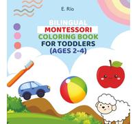 Bilingual Montessori Coloring Book for Toddlers (Ages 2-4): Simple Black and White Animals and Objects in English and Spanish | Educational Activity ... and Colors: Libro para Colorear Montessori
