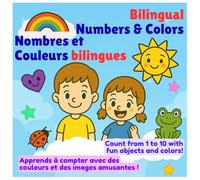 Bilingual Numbers and Colors - Nombres et Couleurs bilingues: Count and color from 1 to 10 - Apprends à compter et à colorier de 1 à 10