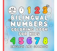 Bilingual Numbers Coloring Book for Kids: English and Spanish: Fun and Educational for Preschoolers (Bilingual Learning Adventures Series)