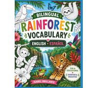 Bilingual Rainforest Coloring Book for Kids: English & Español Vocabulary for Kids Ages 4-8 | Learn Rainforest Animals, Plants, Insects & Nature Through Creative Activities