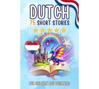 Bilingual short stories: English-Dutch: 75 Magical Stories for English speakers learning Dutch - with vocabulary exercises and simple words for beginners (Pocketbook Edition)