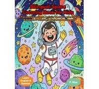 Bilingual Space Coloring Book for Kids: A Fun and Educational Activity Book to Learn English & Spanish | Planets, Rockets, and Astronauts