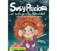 Bilingual Spanish English Children's Christmas Book "Susy Preciosa y el milagro de Navidad": Libros navideños en Español y Inglés para niños