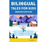 Bilingual Tales For Kids : Swedish Edition | 25 Captivating Stories in Swedish and English (Learn Swedish for Children)
