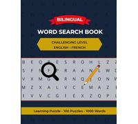 Bilingual Word Search Book - Hard Level - English • French - 100 Challenging Puzzles, 1,000 Words: Language Practice