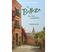 Bilingualer Liebesroman zum Spanisch lernen für Anfänger ( B1 ): la belleza de los cambios (Bilingualer Liebesroman zum Spanisch lernen: La belleza de los cambios)