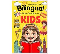 Bilinguan Short Stories for Kids: Fun and Easy 5-Minute Tales in Spanish and English