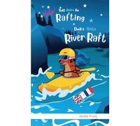Bilingue Anglais Français Roman Enfant (8 ans +). Dude's Gotta River Raft / Help ! Suis Accro Au Rafting: Bilingual English French Adventure Book For ... pour enfants 8 ans + (Magali Marmotte Série)
