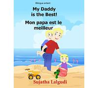 Bilingue Enfant: Mon papa est le meilleur.My Daddy is the Best: Un livre d'images pour les enfants (Edition bilingue français-anglais),Livre bilingues ... français-anglais:livres pour les enfants)