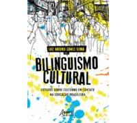 Bilinguismo Cultural: Estudos Sobre Culturas Em Contato Na Educação Br