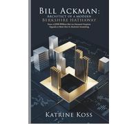 Bill Ackman: Architect of a Modern Berkshire Hathaway: How a $900 Million Bet on Howard Hughes Signals a New Era in Activist Investing