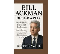 BILL ACKMAN BIOGRAPHY: Big Stakes in Big Tech & Real Assets A deep dive into his concentrated portfolio and contrarian moves in 2025
