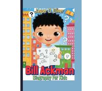 Bill Ackman Biography For Kids: The Story of a Boy Who Loved Questions and Never Gave Up!