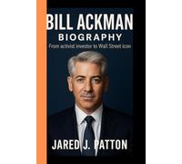BILL ACKMAN BIOGRAPHY: From activist investor to well street icon