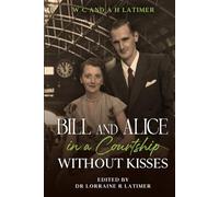 Bill and Alice in a Courtship without Kisses (Bill and Alice Series)