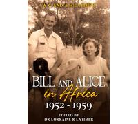 Bill and Alice in Africa 1952 - 1959: 3 (Bill and Alice Series)