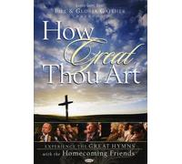 How Great Thou Art – Bill y Gloria Gaither, Homecoming Friends – DVD – Importación USA