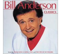 Bill Anderson - Classics