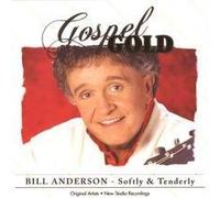 Bill Anderson - Gospel Gold: Softly & Tenderly