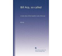 Bill Arp, so called: A side show of the Southern side of the war