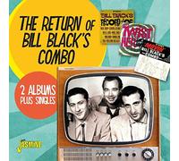 Black,Bill - The Return Of Bill Black's Combo - 2 Albums Plus Singles