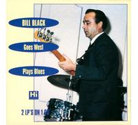 Bill Black's Combo - Goes West / Plays Blues