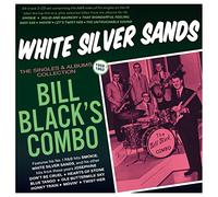 Bill Black's Combo - White Silver Sands - The Singles & Albums Collection 1959-62