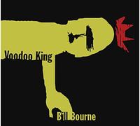 Bill Bourne - Voodoo King