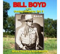 Bill Boyd - Bill Boyd & His Cowboy Ramblers Vol. 3: When They Play Rural Rhythm