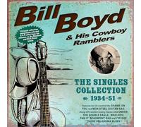 Bill Boyd & His Cowboy Ramblers – The Singles Collection 1934–51 – Acrobat