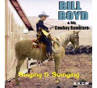 Bill Boyd's Cowboy Ramblers - Singing and Swinging [Import]