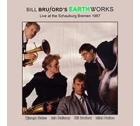 Bill Bruford’s Earthworks - Live At The Schauburg, Bremen 1987 / Bill Bruford’s Earthworks