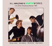 Bill Bruford’s Earthworks - Live At The Schauburg, Bremen 1987 / Bill Bruford’s Earthworks