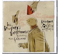 Bill BRUFORD'S EARTHWORKS - Random Acts Of Happiness