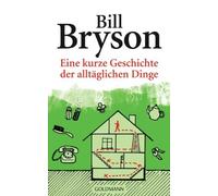 Bill Bryson Sig Eine kurze Geschichte der alltäglichen Dinge: Ausg (Tapa blanda)