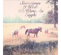 BILL CALLAHAN - Sometimes I Wish We Were An Ea [Vinilo]