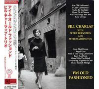 BILL CHARLAP TRIO - I'm Old Fashioned