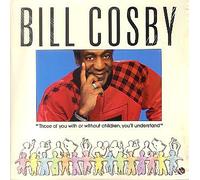 BILL COSBY - Those Of You With Or Without Children You'll Understand LP (Vinyl Album) US Geffen 1986