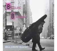Bill Crow Quartet [Re-Issue] - From Birdland to Broadway