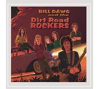 Bill Dawg - Bill Dawg & the Dirt Road Rockers